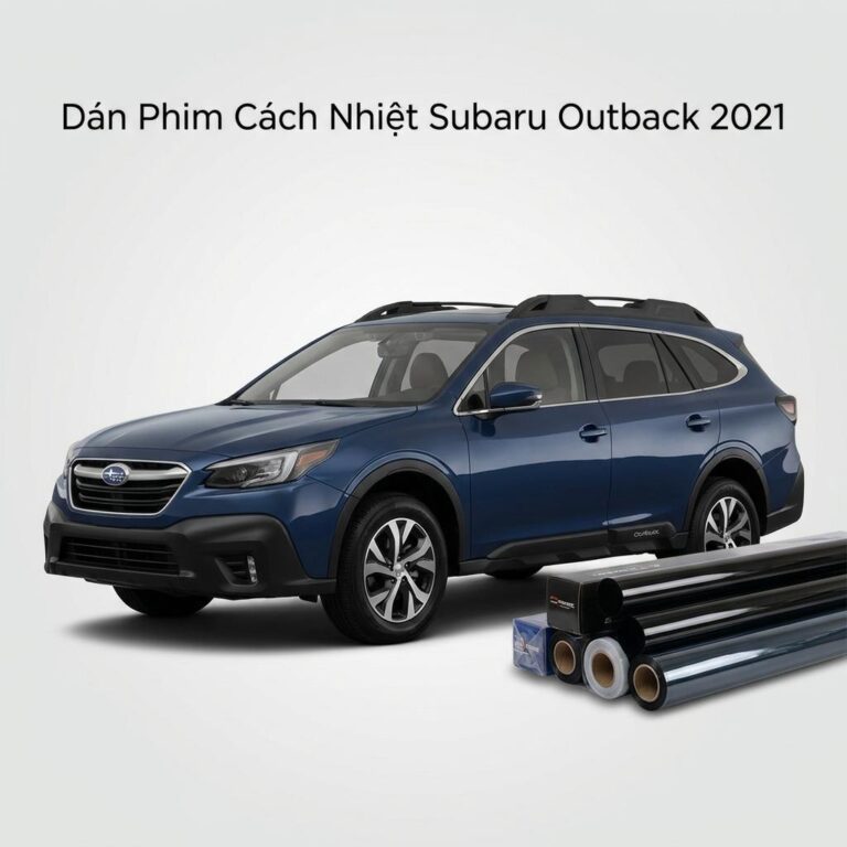 Dán Phim Cách Nhiệt Subaru Outback 2021 Uy Tín Chuyên Nghiệp TPHCM