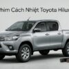 Dán Phim Cách Nhiệt Toyota Hilux 2016 Chính Hãng Giá Tốt Tại TPHCM