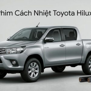 Dán Phim Cách Nhiệt Toyota Hilux 2016 Chính Hãng Giá Tốt Tại TPHCM