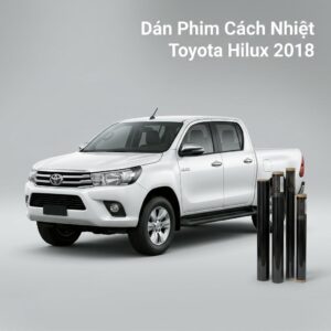 Dán Phim Cách Nhiệt Toyota Hilux 2018 Chính Hãng Giá Tốt TPHCM