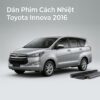 Dán Phim Cách Nhiệt Toyota Innova 2016 Chính Hãng Giá Tốt TPHCM