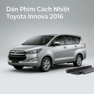 Dán Phim Cách Nhiệt Toyota Innova 2016 Chính Hãng Giá Tốt TPHCM