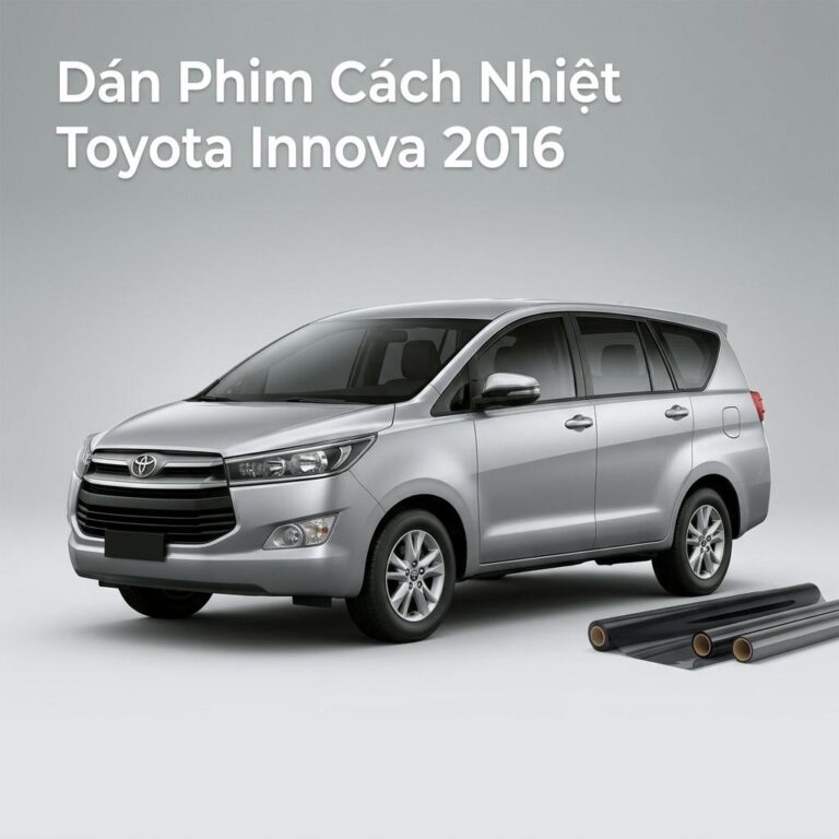 Dán Phim Cách Nhiệt Toyota Innova 2016 Chính Hãng Giá Tốt TPHCM