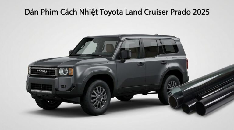 Dán Phim Cách Nhiệt Toyota Land Cruiser Prado 2025 Cao Cấp Chính Hãng
