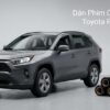 Dán Phim Cách Nhiệt Toyota Rav4 2023 Chính Hãng Cao Cấp