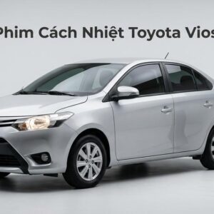 Dán Phim Cách Nhiệt Toyota Vios 2015 Chính Hãng Lắp Đặt Tận Nơi TPHCM