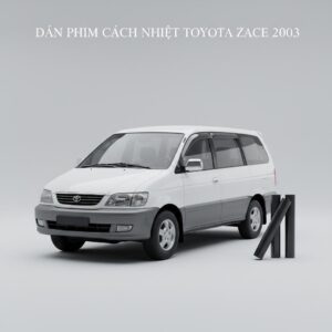 Dán Phim Cách Nhiệt Toyota Zace 2003 Lắp Đặt Tận Nơi Uy Tín