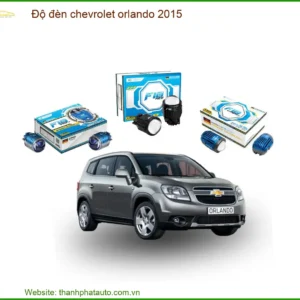 Độ Đèn Chevrolet Orlando 2015 - Giải Pháp Tăng Sáng An Toàn, Chính Hãng