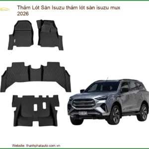 Thảm Lót Sàn Isuzu Mux 2026 Cao Cấp - Bảo Vệ Nội Thất Hoàn Hảo