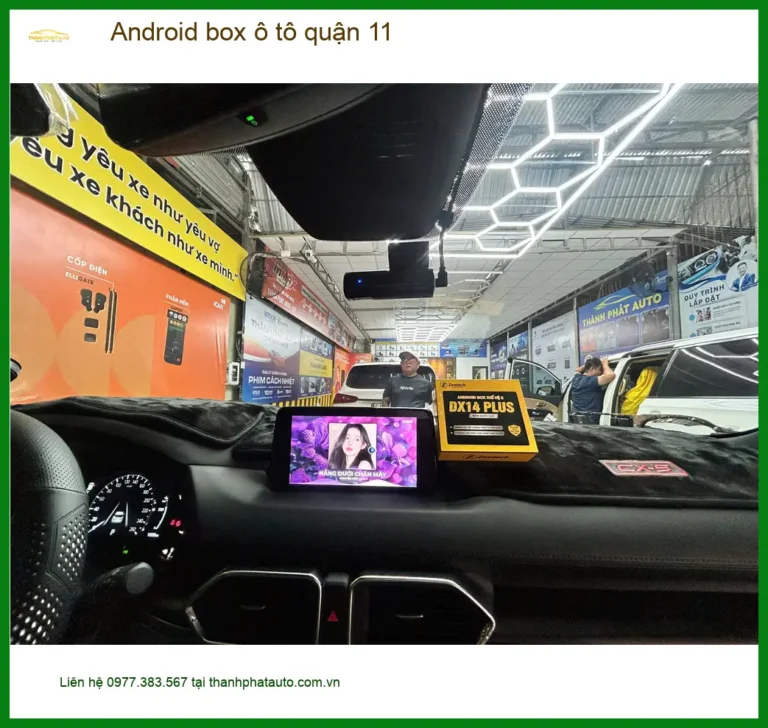 Dịch Vụ Lắp Đặt Màn Hình Android Ô Tô Tại Quận 11 - Lắp Đặt Uy Tín TPHCM