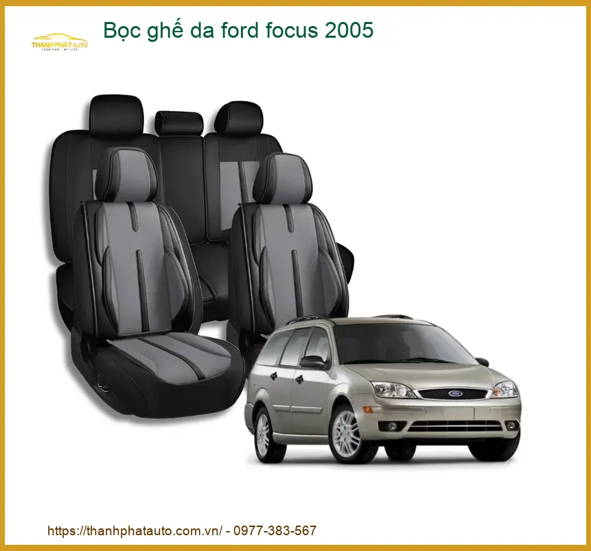 Bọc ghế da Ford Focus 2005 - Nơi Gắn Uy Tín TPHCM