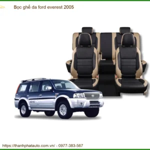 Bọc Ghế Da Ford Everest 2005 - Nâng Cấp Nội Thất Sang Trọng, Độ Bền Cao