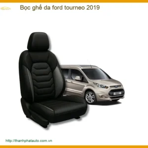 Bọc Ghế Da Ford Tourneo 2019 - Nâng Cấp Nội Thất Sang Trọng & Bền Bỉ