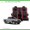 Bọc Ghế Da Ford Ranger 2005 - Địa Chỉ Lắp Đặt Uy Tín TPHCM