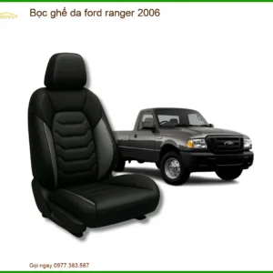 Bọc Ghế Da Cao Cấp Xe Ford Ranger 2006 - Địa Chỉ Lắp Đặt Uy Tín TPHCM
