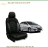 Bọc Ghế Da Cao Cấp Honda Brio 2018 - Địa Chỉ Lắp Đặt Uy Tín TPHCM