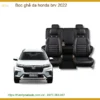Bọc Ghế Da Honda Brv 2022 - Nâng Cấp Nội Thất Cao Cấp