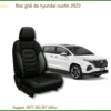 Bọc Ghế Da Hyundai Custin 2022 Cao Cấp - Tăng Sang Trọng, Đảm Bảo An Toàn