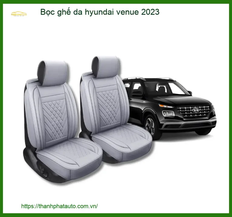 Bọc Ghế Da Hyundai Venue 2023 - Nâng Cấp Nội Thất Sang Trọng Tại Thành Phát Auto