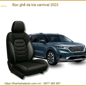 Bọc Ghế Da Kia Carnival 2023 Cao Cấp - Tăng Sang Trọng, Nâng Tầm Nội Thất