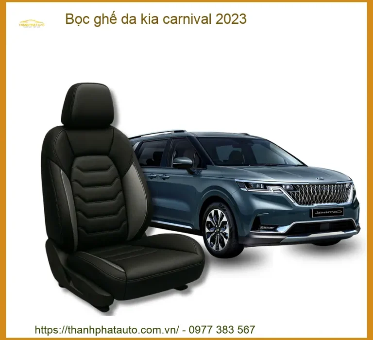 Bọc Ghế Da Kia Carnival 2023 Cao Cấp - Tăng Sang Trọng, Nâng Tầm Nội Thất