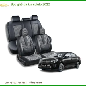 Bọc Ghế Da Kia Soluto 2022 - Trung Tâm Lắp Đặt Chính Hãng Giá Tốt TPHCM