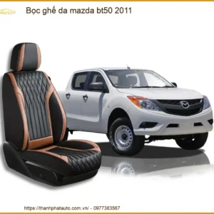 Bọc Ghế Da Mazda Bt50 2011 Uy Tín - Nâng Cấp Nội Thất Sang Trọng