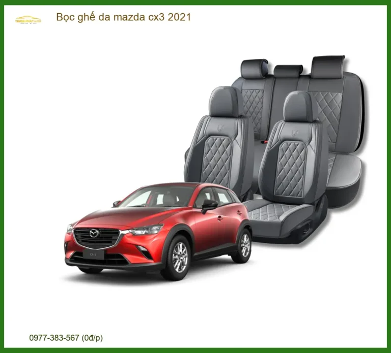 Bọc Ghế Da Mazda Cx3 2021 Cao Cấp - Tăng Sang Trọng, Thoáng Khí
