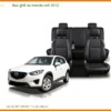 Bọc Ghế Da Mazda Cx5 2012 - Nâng Cấp Nội Thất Sang Trọng & Bền Bỉ