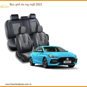 Bọc Ghế Da MG MG5 2023 - Địa Chỉ Lắp Đặt Chính Hãng Giá Tốt TPHCM