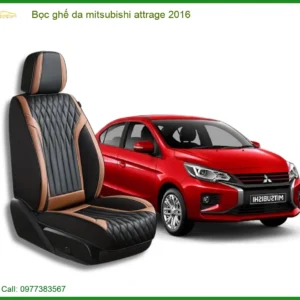 Bọc Ghế Da Mitsubishi Attrage 2016 - Nâng Cấp Nội Thất Sang Trọng