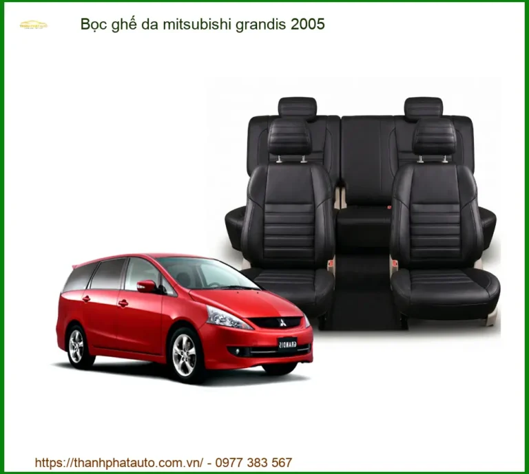 Bọc Ghế Da Mitsubishi Grandis 2005 Cao Cấp - Tăng Sang Trọng, Nâng Tầm Nội Thất