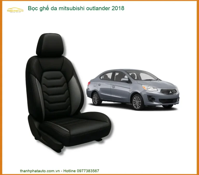 Bọc ghế da Mitsubishi Outlander 2018 - Trung Tâm Lắp Đặt Uy Tín TPHCM
