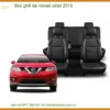 Bọc Ghế Da Nissan X-trail 2016 Chuyên Nghiệp - Tăng Thẩm Mỹ & Sang Trọng