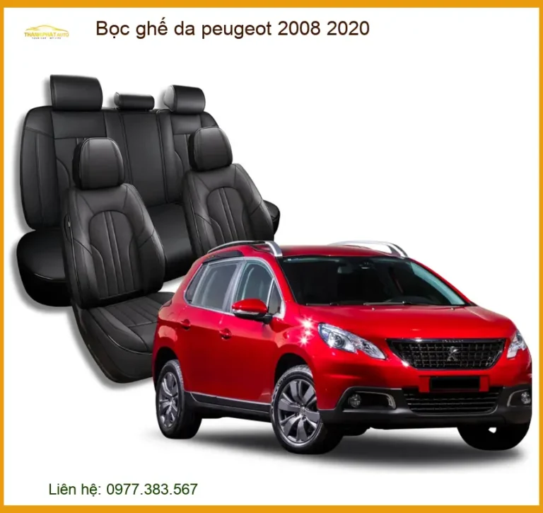 Bọc Ghế Da Peugeot 2008 2020 - Nâng Cấp Nội Thất Sang Trọng, An Toàn