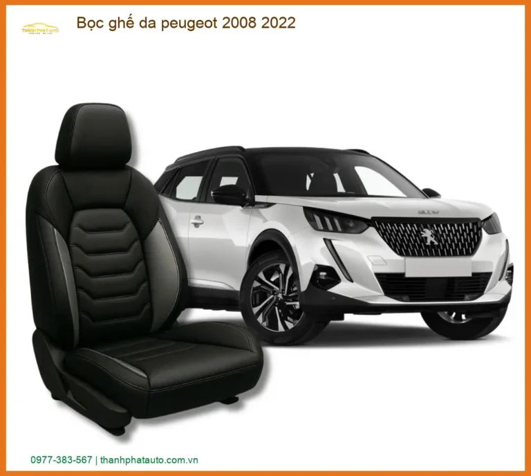 Bọc Ghế Da Peugeot 2008 2022 Cao Cấp - Nâng Tầm Đẳng Cấp Nội Thất