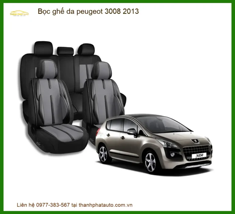 Bọc Ghế Da Peugeot 3008 2013 Cao Cấp - Tăng Sang Trọng, Độ Bền Cao
