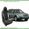 Bọc Ghế Da Subaru Forester 2011 Chất Lượng, Sang Trọng - Thành Phát Auto