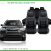 Bọc Ghế Da Subaru Forester 2013 - Chất Liệu Cao Cấp, An Toàn Túi Khí