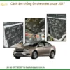 Cách Âm Chống Ồn Chevrolet Cruze 2017 - Trung Tâm Lắp Đặt Uy Tín TPHCM
