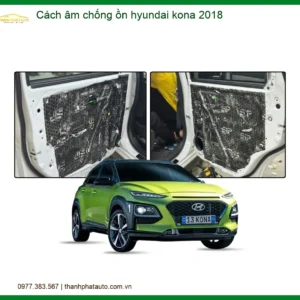 Cách âm chống ồn Hyundai Kona 2018 - Trung Tâm Lắp Đặt Chính Hãng TPHCM
