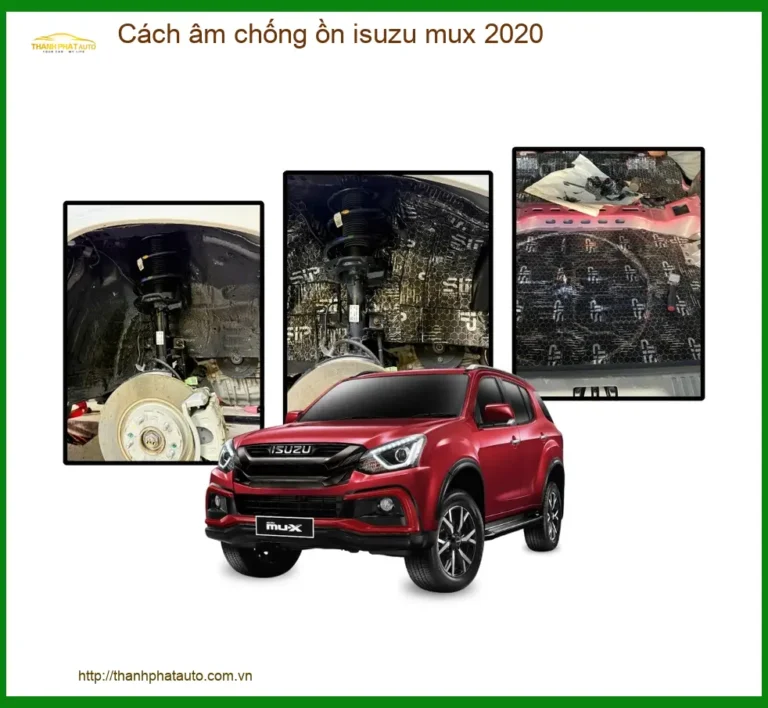 Cách âm chống ồn Isuzu MUX 2020