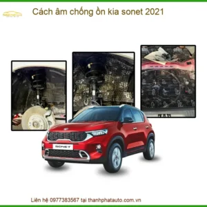 Cách âm chống ồn Kia Sonet 2021 - Địa Chỉ Lắp Đặt Uy Tín TPHCM