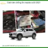 Cách Âm Chống Ồn Mazda CX30 2021 - Địa Chỉ Lắp Đặt Uy Tín TPHCM