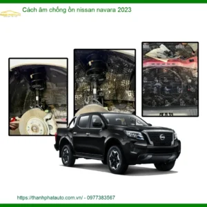 Cách Âm Chống Ồn Nissan Navara 2023 - Trung Tâm Lắp Đặt Uy Tín TPHCM