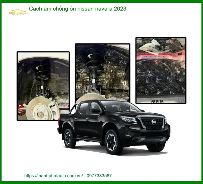 Cách Âm Chống Ồn Nissan Navara 2023 - Trung Tâm Lắp Đặt Uy Tín TPHCM