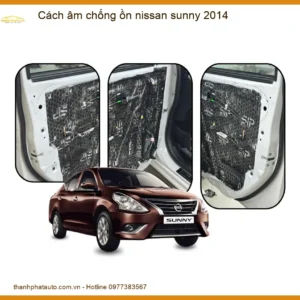 Cách âm chống ồn Nissan Sunny 2014 - Địa Chỉ Lắp Đặt Uy Tín TPHCM