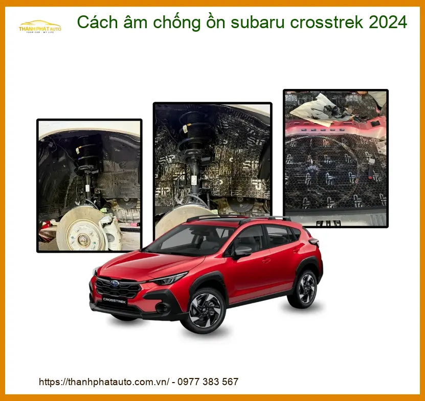 Cách Âm Chống Ồn Subaru Crosstrek 2024 - Trung Tâm Lắp Đặt Uy Tín TPHCM