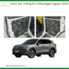 Cách âm chống ồn Volkswagen Tiguan 2024 - Trung Tâm Gắn Uy Tín TPHCM