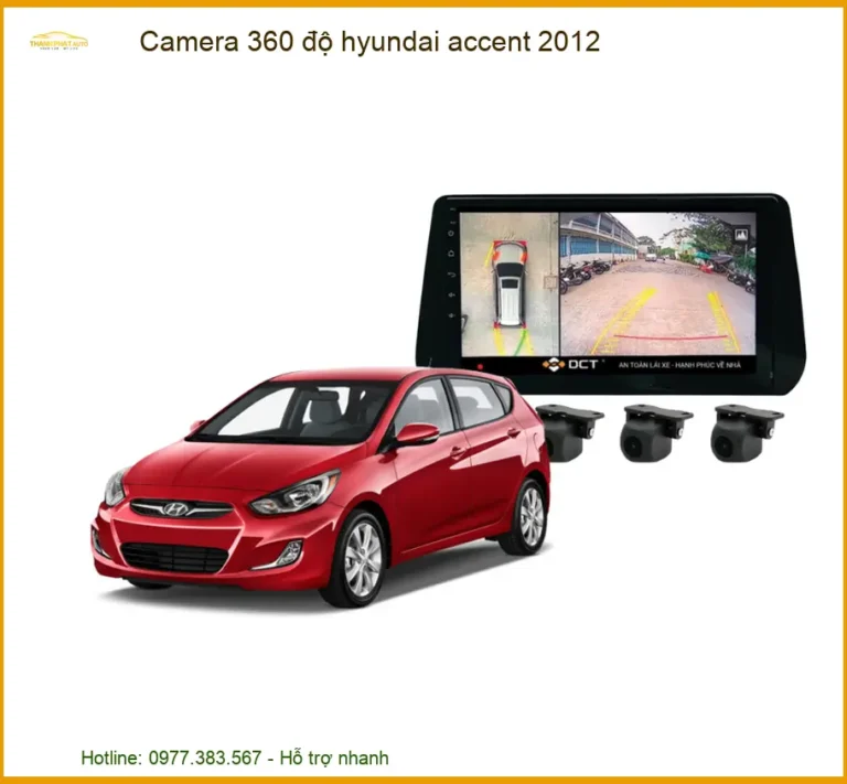 Camera 360 Độ Hyundai Accent 2012 - Giải Pháp Quan Sát Toàn Cảnh